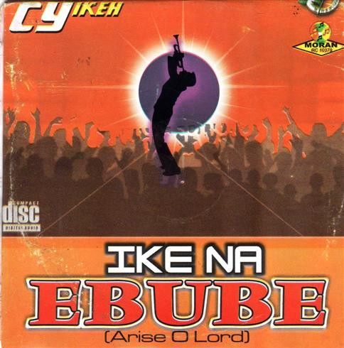 Cy Ikeh - Ike Na Ebube Arise O Lord - CD