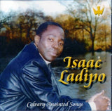 Isaac Ladipo - Calvary Anointed Songs - CD - African Music Buy