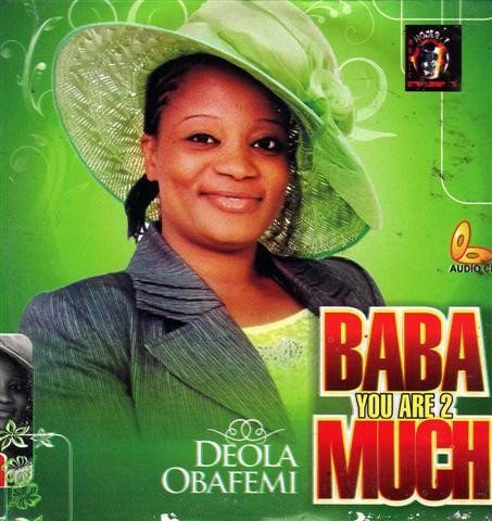 CD - Deola Obafemi - Baba You Are 2 Much - CD