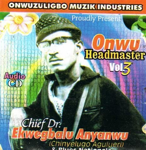 CD - Ekwegbalu Anyanwu - Onwu Headmaster 3 - CD