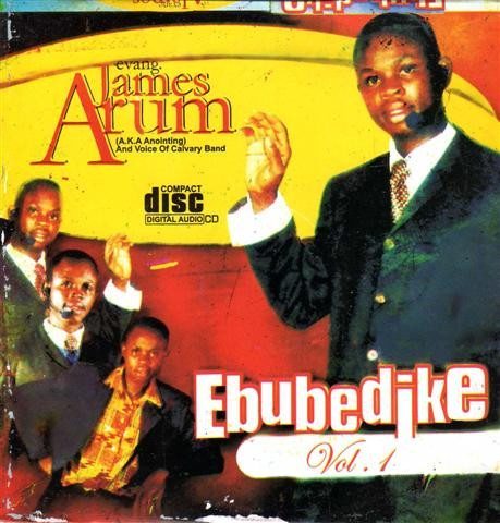 James Arum - Ebubedike Vol 1 - Audio CD