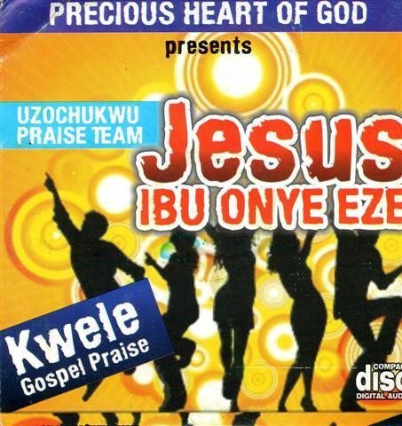 Kwele Gospel Praise - Jesus Ibu Onye Eze - CD