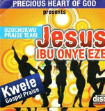 CD - Kwele Gospel Praise - Jesus Ibu Onye Eze - CD