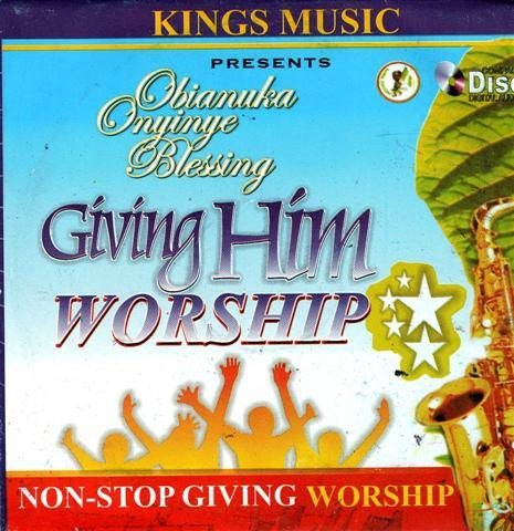 Obianuka Blessing - Giving Him Worship - CD