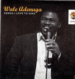 CD - Wale Adenuga - Songs I Love To Sing - CD
