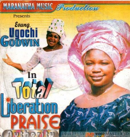Ugochi Godwin - Total Liberation Praise - Video CD