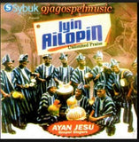 Ayan Jesu Gospel Singers - Iyin Ailopin - CD - African Music Buy