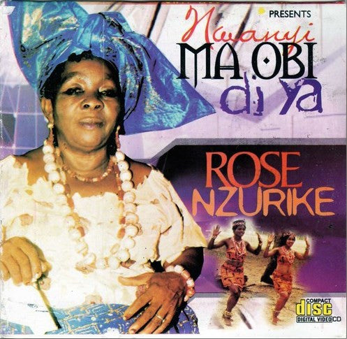 Rose Nzurike - Nwanyi Ma Obi Di Ya - Video CD - African Music Buy